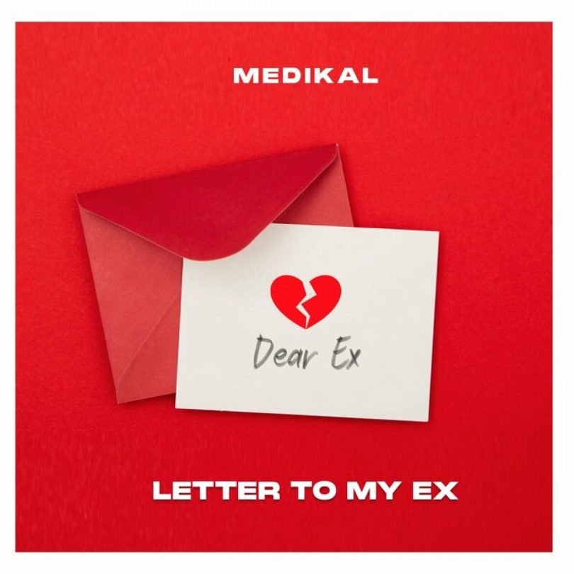 Medikal – Letter To My Ex