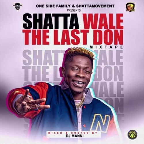 DJ Manni - Shatta Wale The Last Don Mixtape