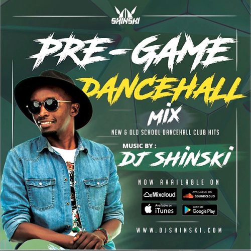 DJ Shinski – Dancehall Pregame Party Mix Vol 1