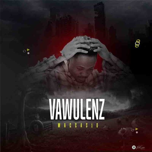 Maccasio – Vawulenz (Violence)