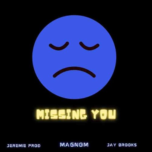 Magnom – Missing You Ft. Jeremie Prod & Jay Brooks