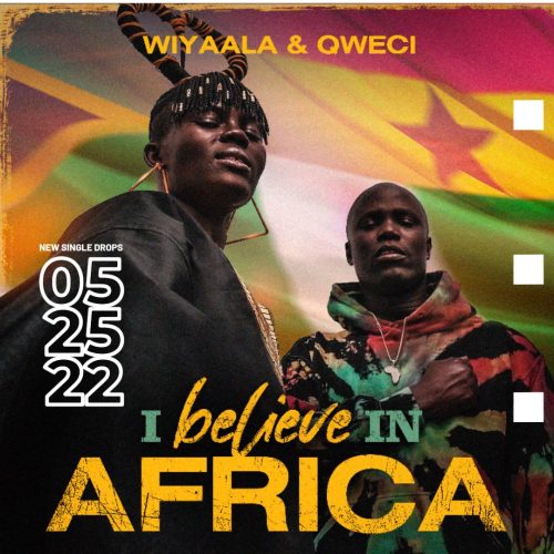 Wiyaala - I Believe In Africa Ft. QUECi
