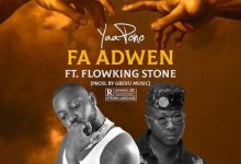 Yaa Pono – Fa Adwen Ft. Flowking Stone