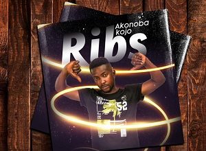 Akonoba Kojo - Ribs (New Song 2022)