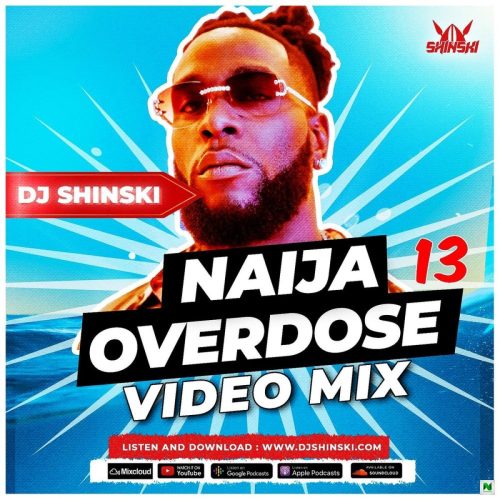 DJ Shinski - Best Of Afrobeat Naija Overdose Mix 2022
