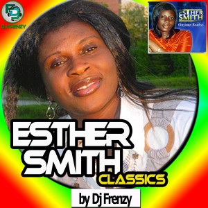 Best Of Esther Smith Classic Mix by DJ Frenzy