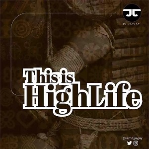 DJ Jayjay - This is Highlife Mixtape 2022