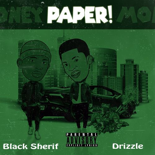 Drizzle - Paper (Money) Ft. Black Sherif