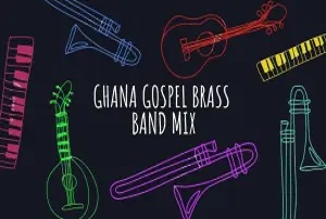 Best Ghana Gospel Brass Band (Dj Mixtape)