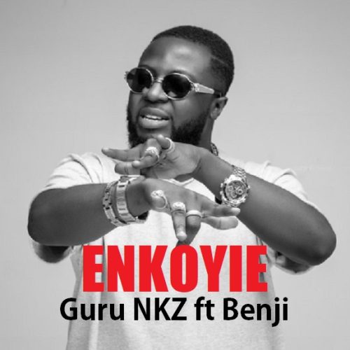 Guru NKZ Ft. Benji - Enkoyie