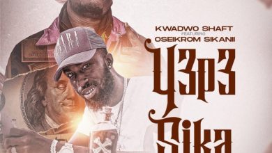 Kwadjo Shaft ft. Oseikrom Sikanii – Y3P3 Sika