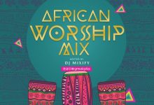 Mixify - African Worship Mix (Vol.2)