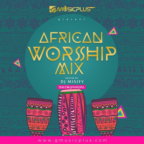 Mixify – African Worship Mix 2022
