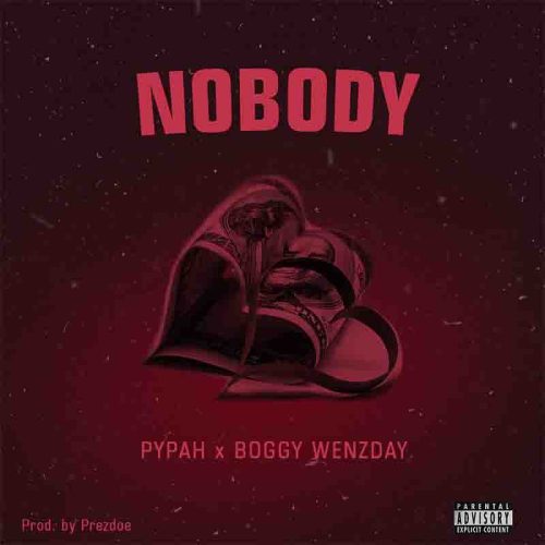 Pypah - Nobody Ft Boggy Wenzday