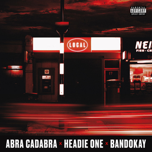 Abra Cadabra “Local” ft. Headie One & Bandokay (2022)