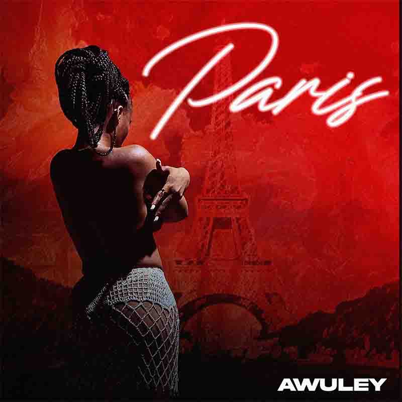 Awuley "Paris" (Ghana Afrobeat 2022)
