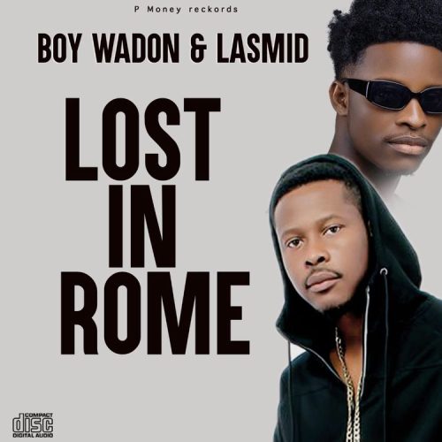 Boy Wadon ft. Lasmid "Lost In Rome" (New Track 2022)