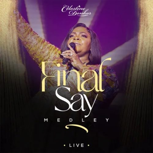 Celestine Donkor "Final Say Medley" (Live)
