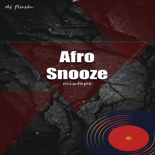 DJ Flash - Afro Snooze Mixtape