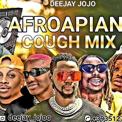 DJ JOJO "Cough Mix" (2022 Afrobeat & Amapiano Non Stop Party Mixtape)