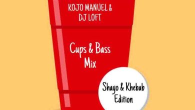 Kojo Manuel & DJ Loft "Cups and Bass" Mix (Shayo & Khebab Edition)