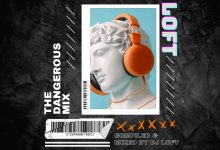 DJ Loft - The Dangerous Mix 2022 (Afrobeats Mixtape Mp3 Download)