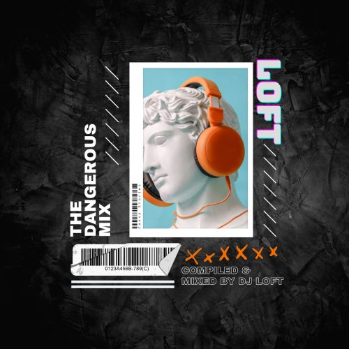 DJ Loft - The Dangerous Mix 2022 (Afrobeats Mixtape Mp3 Download)
