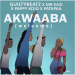 Guiltybeatz Ft. Pappy Kojo, Patapaa & Mr. Eazi - Akwaaba MP3 Download