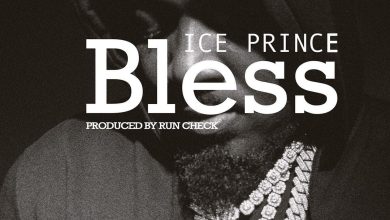 Ice Prince - Bless (Latest Naija Music 2022)