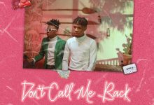 Joeboy - Don't Call Me Back ft. Mayorkun (Mp3, Lyrics, Video)