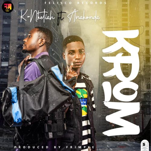 K-Nketiah ft Anakonda - Krom (Prod. By Frimpee)