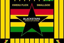 Download mp3 Kweku Flick - Blackstars (World Cup Anthem) Ft Smallgod