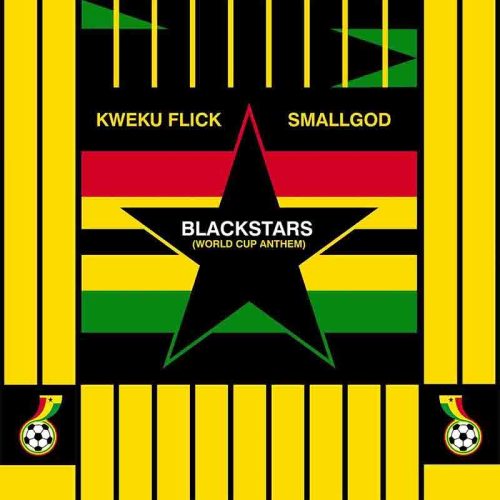 Download mp3 Kweku Flick - Blackstars (World Cup Anthem) Ft Smallgod