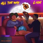 Lade - All The Way (2022 New Song)