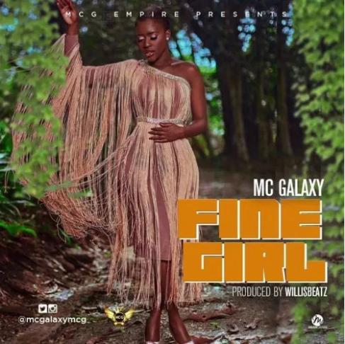 MC Galaxy - Fine Girl (Prod. By Willis Beatz)
