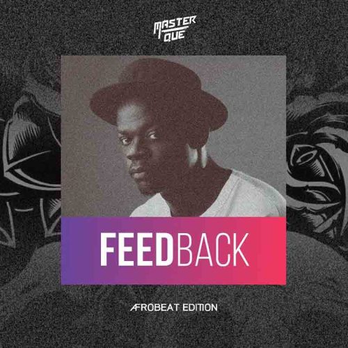 Master Que - Feedback 1 (2022 Afrobeats DJ Mixtape)
