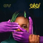 OV "Shush" (New Song)
