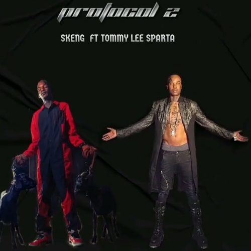 Skeng Ft. Tommy Lee Sparta - Protocol Pt. 2 (New Song 2022)