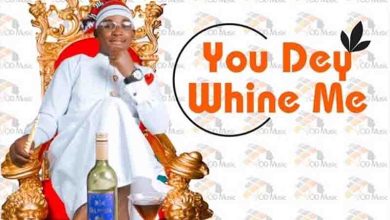 Austine Emmanuel "Shey You Dey Whine Me Ni" (Song)