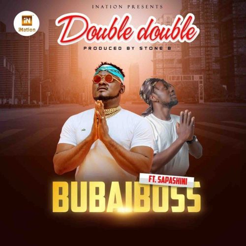 Buba iBOSS ft. Sapashini "Double Double" (Prod. By Stone B)