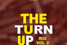 DJ Turn UP "Theturnup Mix" (Vol. 2) (Latest DJ Mixtape)