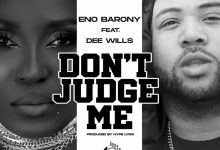 Eno Barony ft. Dee Wills "Don't Judge Me" (Prod. By Hype Lyrix)