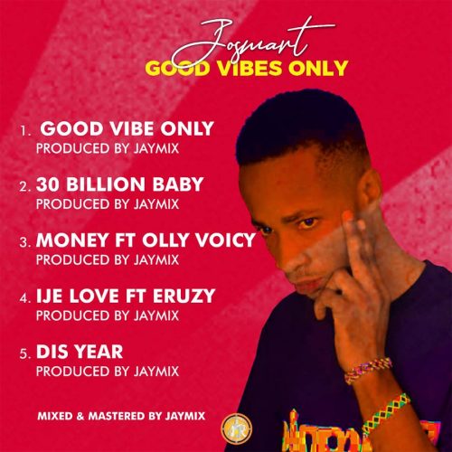 Josmart "Good Vibes Only" (Naija Afrobeat Music 2022)
