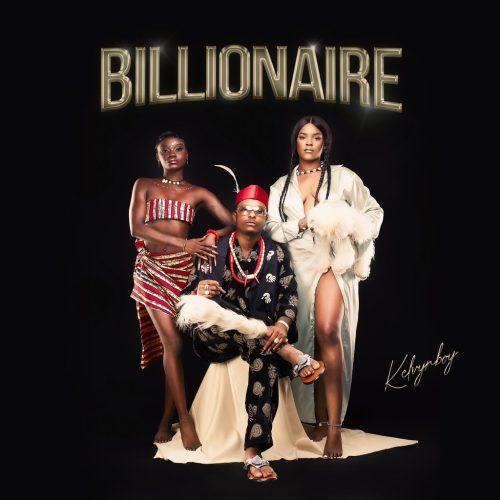 Kelvyn Boy "Billionaire" (Mp3 Download)
