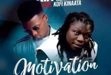 Kin Dee "Motivation" ft. Kofi Kinaata (New Song 2022)