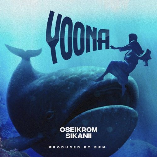 Oseikrom Sikanii "Yoona" (Prod. By BPM)