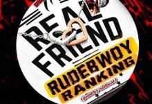 Rudebwoy Ranking "Real Friend" (New Song)
