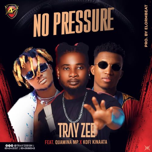 Tray Zee ft. Kofi Kinaata & Quamina MP "No Pressure" (Prod. By ElormBeat)