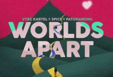 Vybz Kartel ft. Spice & Patoranking "Worlds Apart" (Dancehall Music)