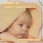Boney M. When a Child Is Born